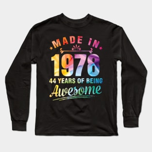 Made In 1978 Happy Birthday Me You 44 Years Of Being Awesome Long Sleeve T-Shirt